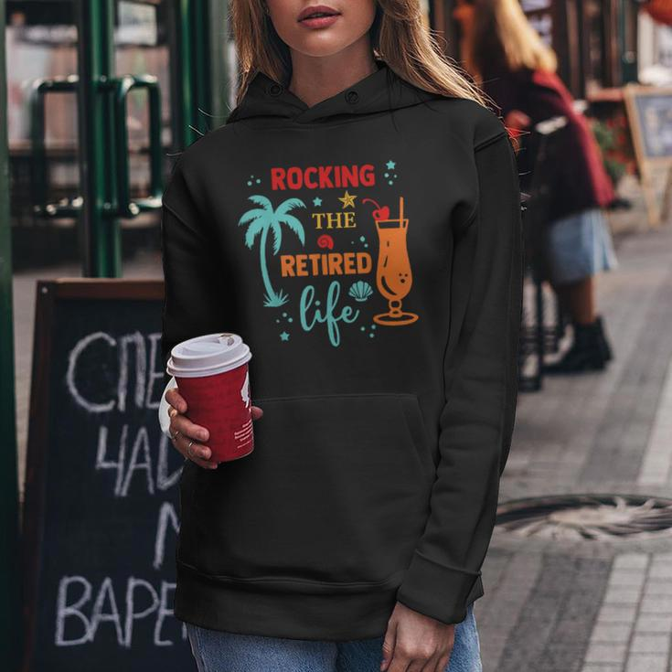 Rocking The Retired Life Summer Retirement Women Hoodie Funny Gifts