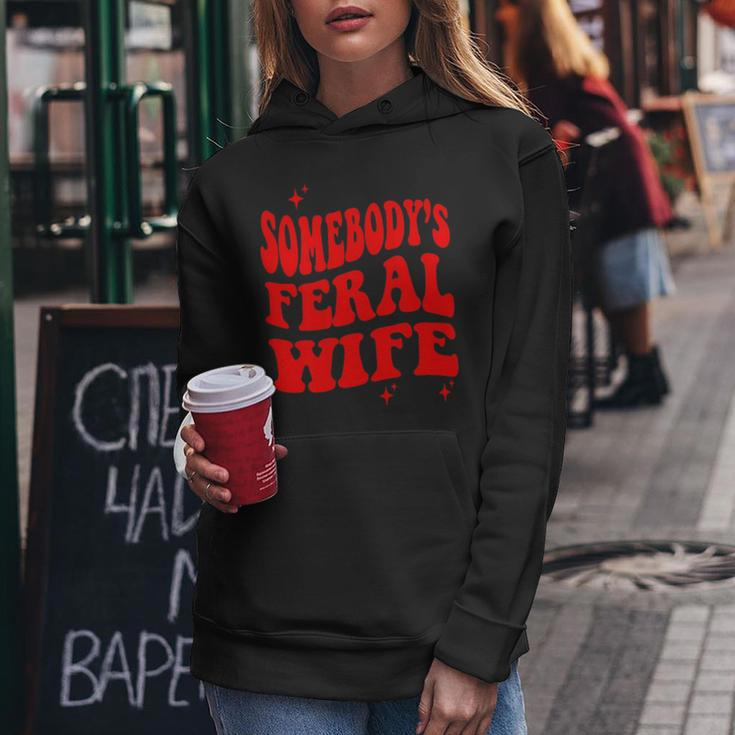 Funny Somebodys Feral Wife Funny Gifts For Wife Women Hoodie Unique Gifts