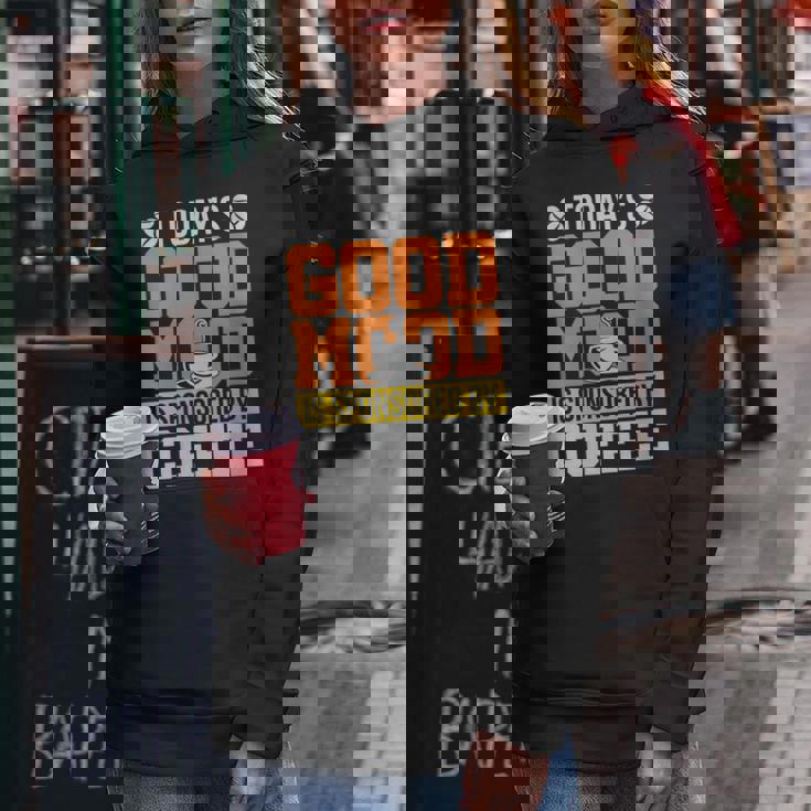 Funny Todays Good Mood Is Sponsored By Coffee Gift For Womens Gifts For Coffee Lovers Funny Gifts Women Hoodie Unique Gifts