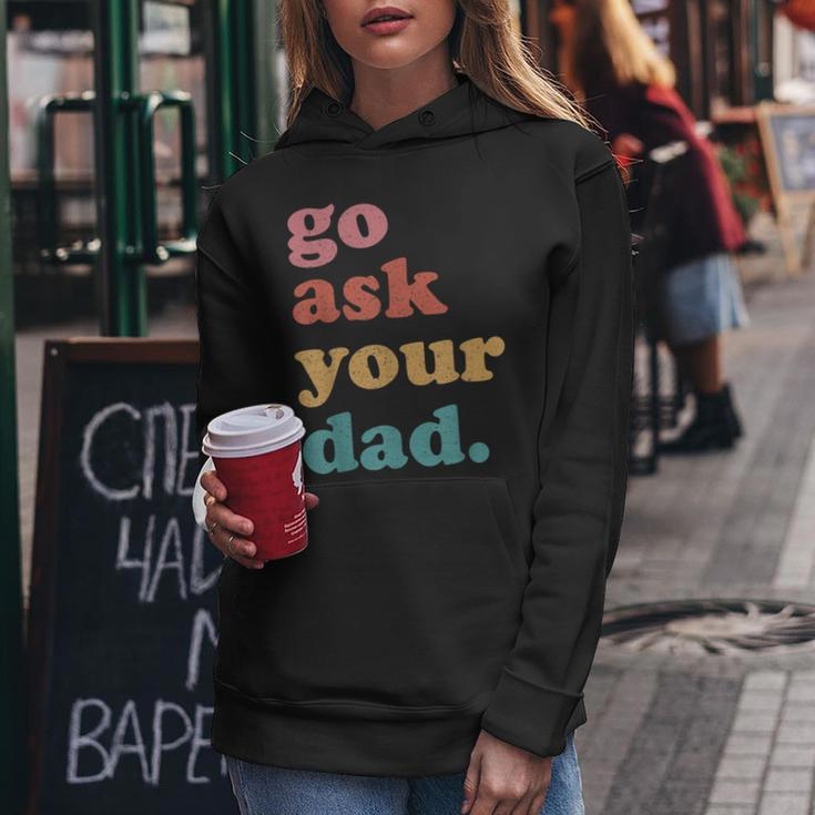 Go Ask Your Dad Funny Mom Quote Mothers Day Family Humor Women Hoodie Unique Gifts