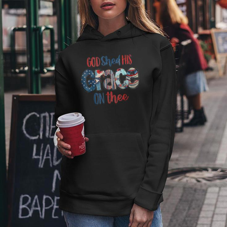 God Shed His Grace On Thee 4Th Of July Groovy Patriotic Patriotic Funny Gifts Women Hoodie Unique Gifts