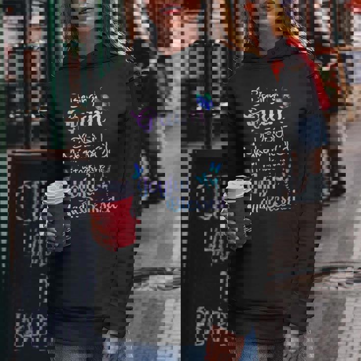 Gram Grandma Gift Being A Gram Doesnt Make Me Old Women Hoodie Funny Gifts