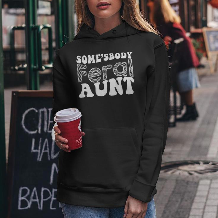 Groovy Somebodys Feral Aunt Funny Mothers Day Auntie Mothers Day Funny Gifts Women Hoodie Unique Gifts