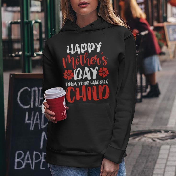Happy Mothers Day From Your Favorite Child Funny Mothers Women Hoodie Unique Gifts