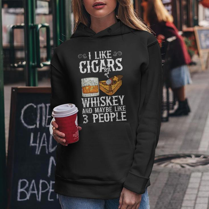 I Like Cigars Whiskey And Maybe 3 People Cigar Lounge Whiskey Funny Gifts Women Hoodie Unique Gifts