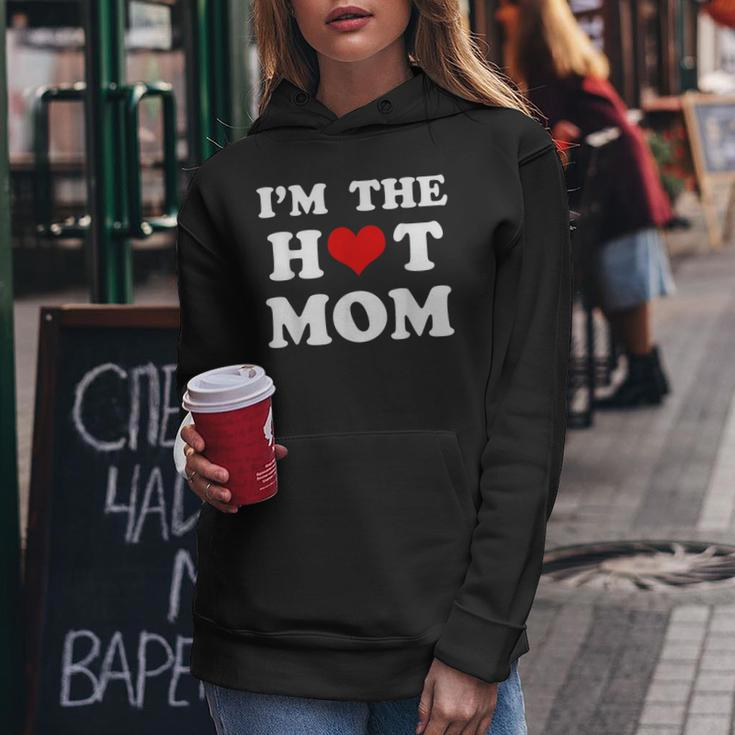 I'm The Hot Mom Mom Women Hoodie Funny Gifts