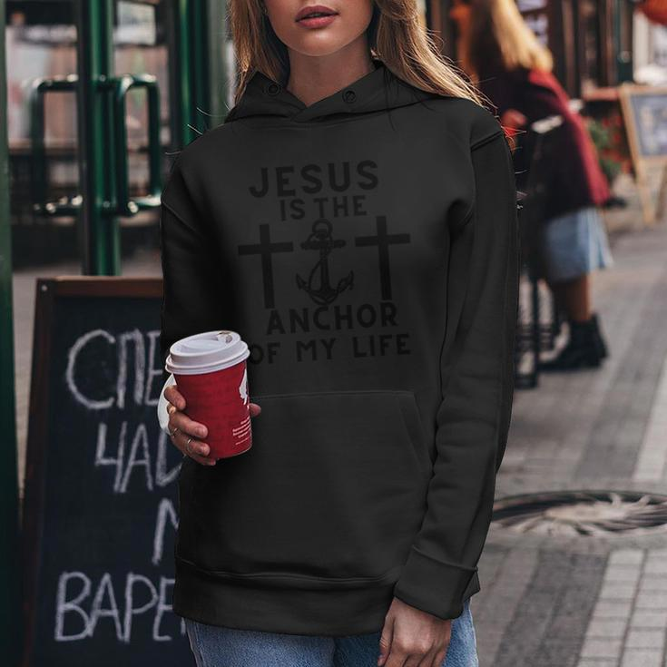 Jesus Is The Anchor Of My Life Quote Anchor Crosses Women Hoodie Unique Gifts