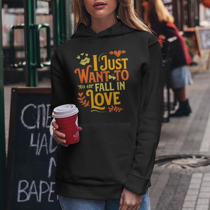I Just Want To Fall In Love Autumn Fall Women Hoodie Unique Gifts