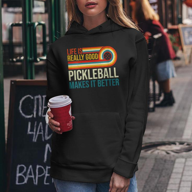 Life Is Really Good Pickleball Makes It Better Racket Player Women Hoodie Unique Gifts