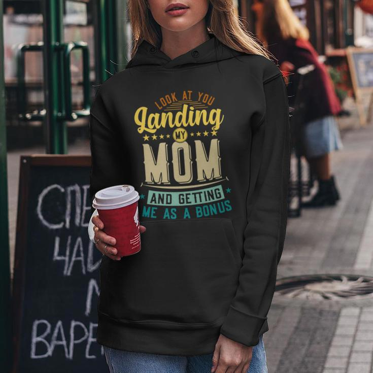 Look At You Landing My Mom Getting Me As A Bonus Funny Dad Women Hoodie Unique Gifts