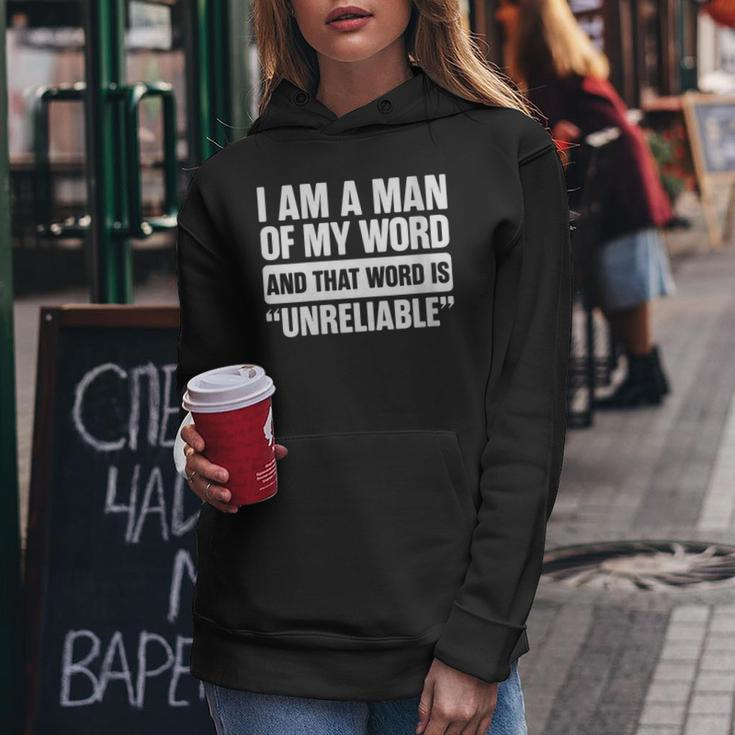 I Am A Man Of My Word Unreliable Sarcastic Quote Lazy Women Hoodie Unique Gifts