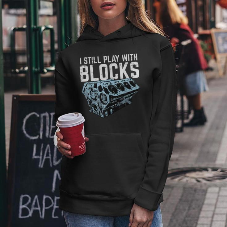 Mechanic I Still Play With Blocks Car Engine Women Hoodie Unique Gifts
