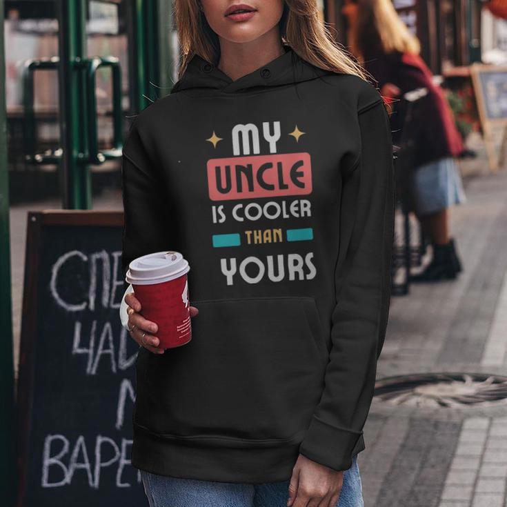 My Uncle Is Cooler Than Yours - My Uncle Is Cooler Than Yours Women Hoodie Unique Gifts