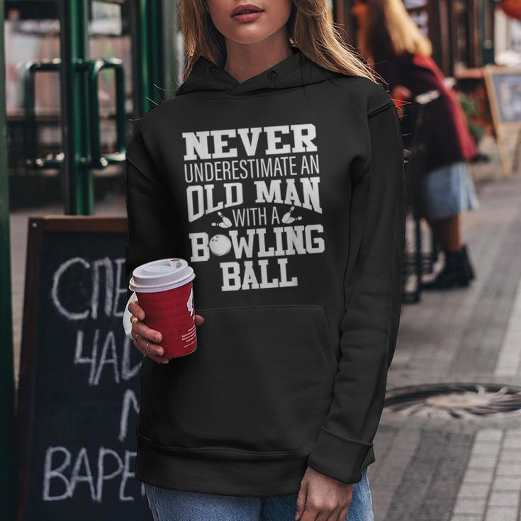 Never Underestimate An Old Man With A Bowling Ball Women Hoodie Funny Gifts