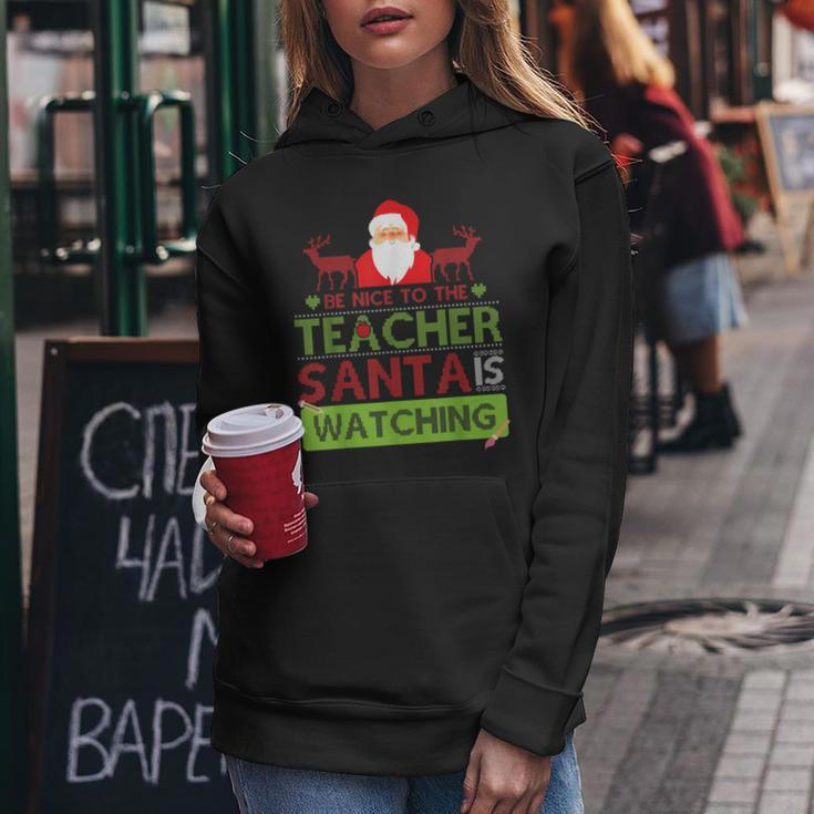Be Nice To The Teacher Santa Ugly Christmas Sweater Women Hoodie Unique Gifts