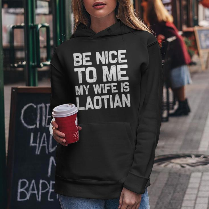 Be Nice To Me My Wife Is Laotian Laos Lao Sabaidee Women Hoodie Unique Gifts