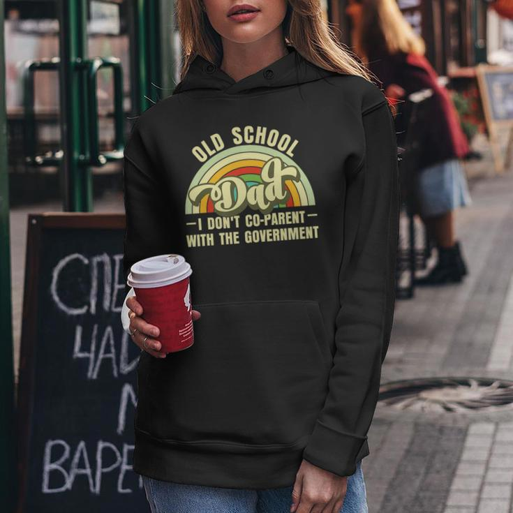 Old-School Dad I Dont Co-Parent With The Government Funny Gifts For Dad Women Hoodie Unique Gifts