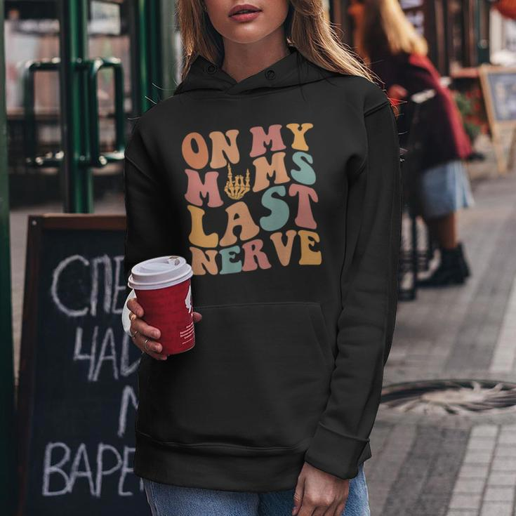 On My Moms Last Nerve For Moms Mothers Day On Back Mothers Day Funny Gifts Women Hoodie Unique Gifts