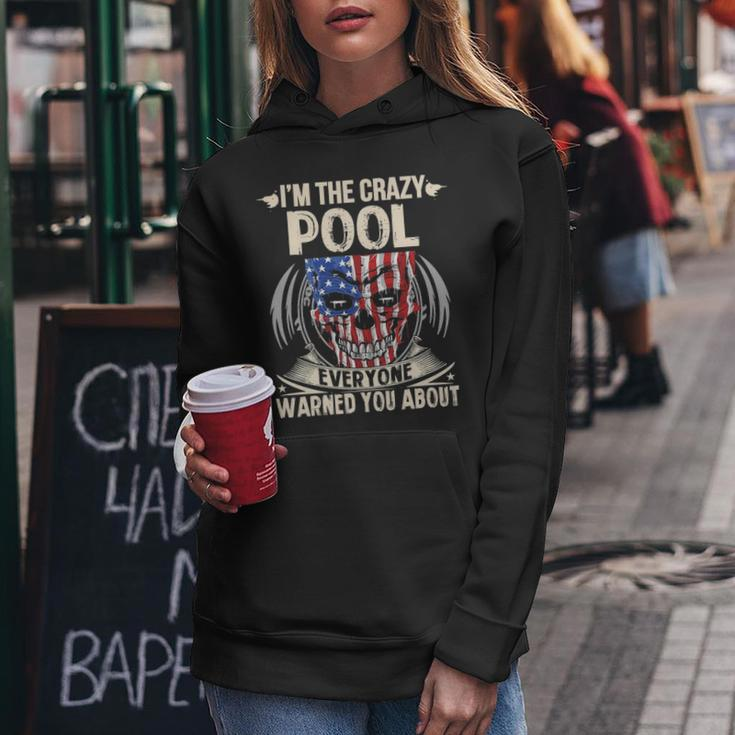Pool Name Gift Im The Crazy Pool Women Hoodie Funny Gifts