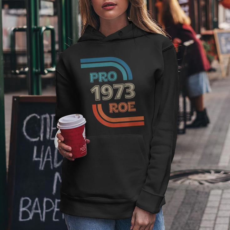 Pro Roe 1973 Roe Vs Wade Pro Choice Womens Rights Women Hoodie Unique Gifts