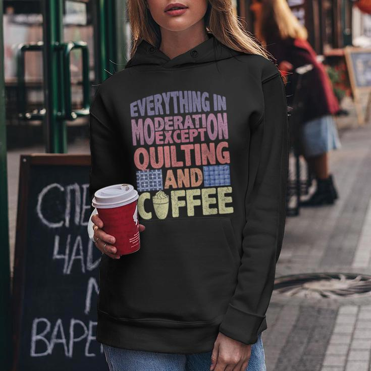 Quilting And Coffee Are Not In Moderation Quote Quilt Women Hoodie Unique Gifts