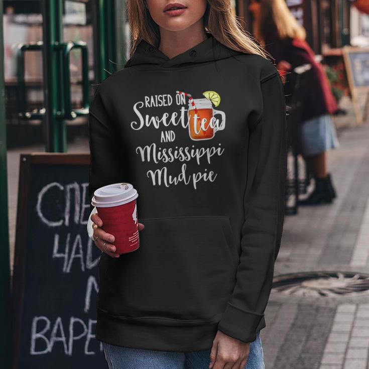 Raised On Sweet Tea And Mississippi Mud PieWomen Hoodie Unique Gifts