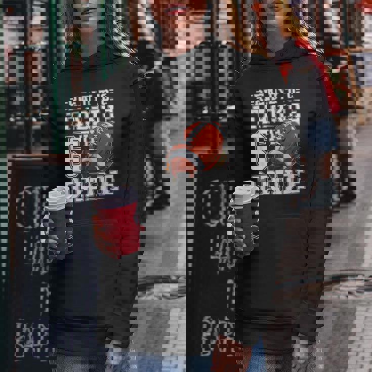 Ready To Tackle 6Th Grade Back To School First Day Of School Women Hoodie Unique Gifts Ready To Tackle 6Th Grade Back To School First Day Of School Women Hoodie Unique Gifts