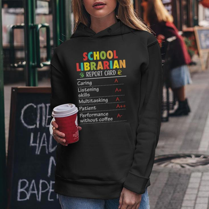 School Librarian Funny Report Card Appreciation Gift Gift For Womens Women Hoodie Unique Gifts