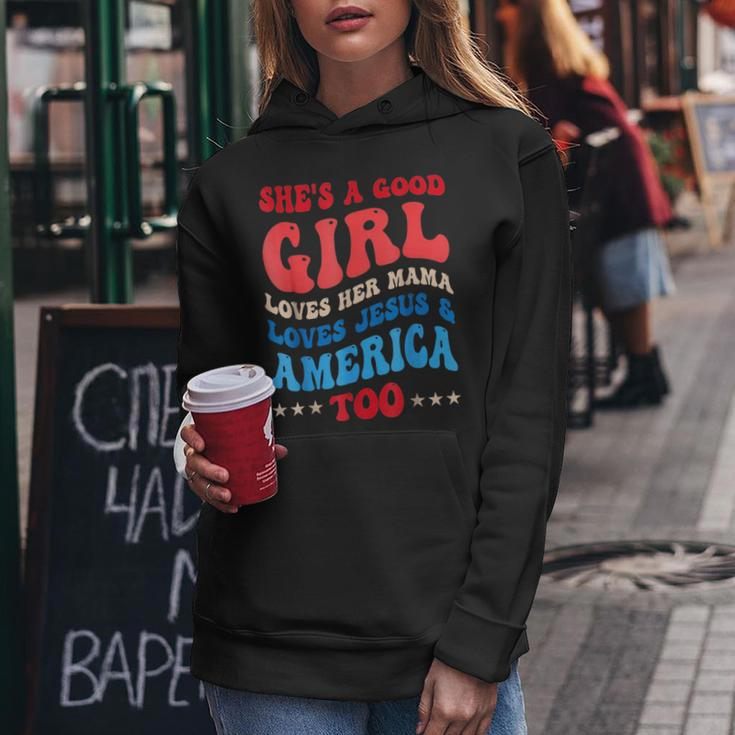 Shes A Good Girl Loves Her Mama Jesus & America Too Groovy Gifts For Mama Funny Gifts Women Hoodie Unique Gifts