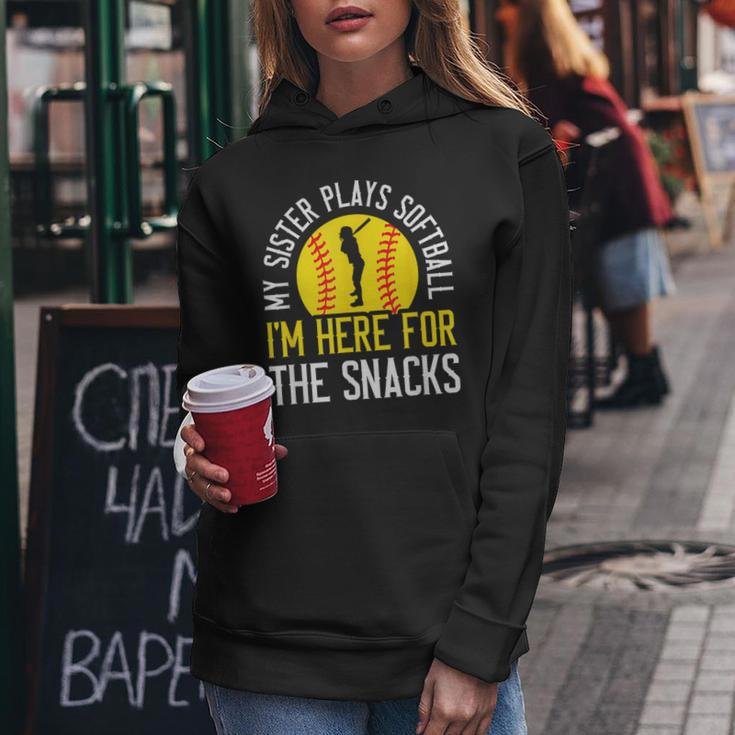 My Sister Plays Softball I'm Here For The Snacks Women Hoodie Unique Gifts