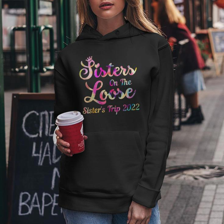Sisters On The Loose Sister's Trip 2022 Sisters Road Trip Women Hoodie Unique Gifts