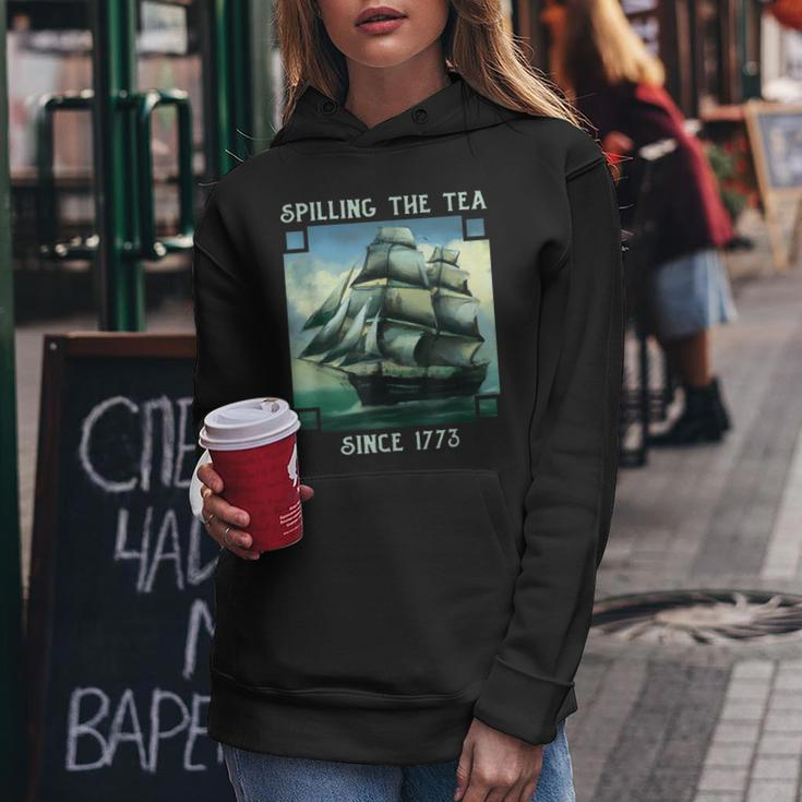 Spilling The Tea Since 1773 4Th Of July History Teacher Women Hoodie Unique Gifts