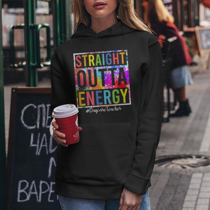Straight Outta Energy Daycare Teacher Daycare Care Giver Women Hoodie Unique Gifts
