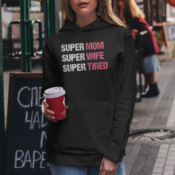 Supermom For Super Mom Super Wife Super Tired Women Hoodie Unique Gifts