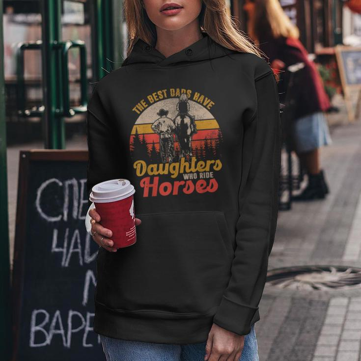 The Best Dads Have Daughters Who Ride Horses Women Hoodie Funny Gifts