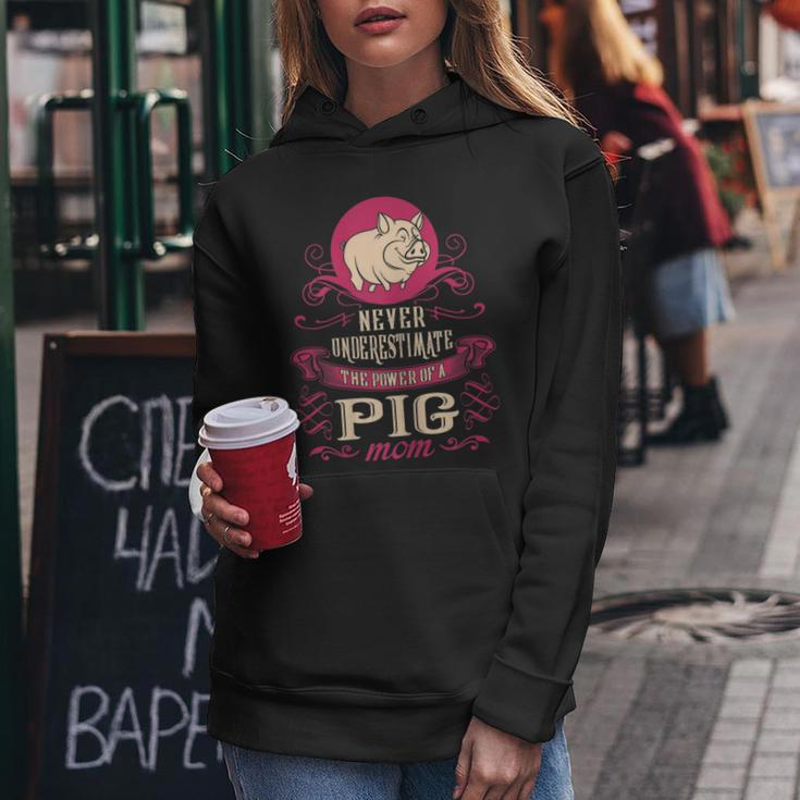 Never Underestimate Power Of Pig Mom Women Hoodie Funny Gifts