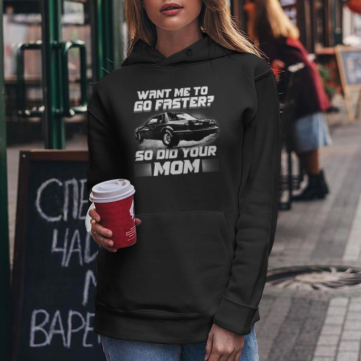 Want Me To Go Faster So Did Your Mom Design On The Back Gifts For Mom Funny Gifts Women Hoodie Unique Gifts