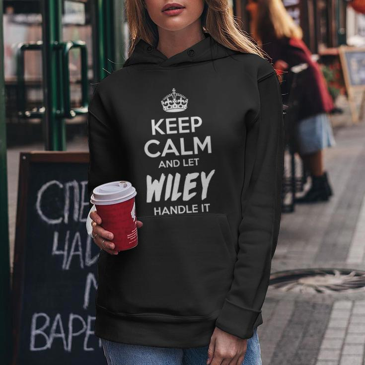 Wiley Name Gift Keep Calm And Let Wiley Handle It Women Hoodie Funny Gifts