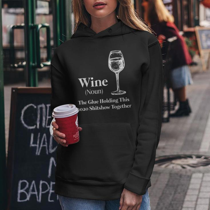 Wine Noun The Glue Holding This 2020 Shitshow Together Women Hoodie Funny Gifts