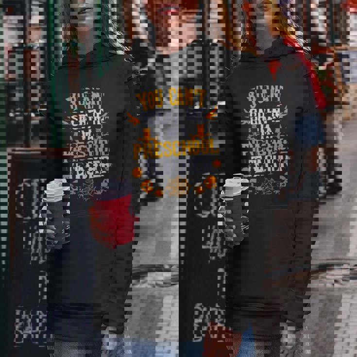 You Cant Scare Me Im A Preschool Teacher Halloween Preschool Teacher Funny Gifts Women Hoodie Unique Gifts