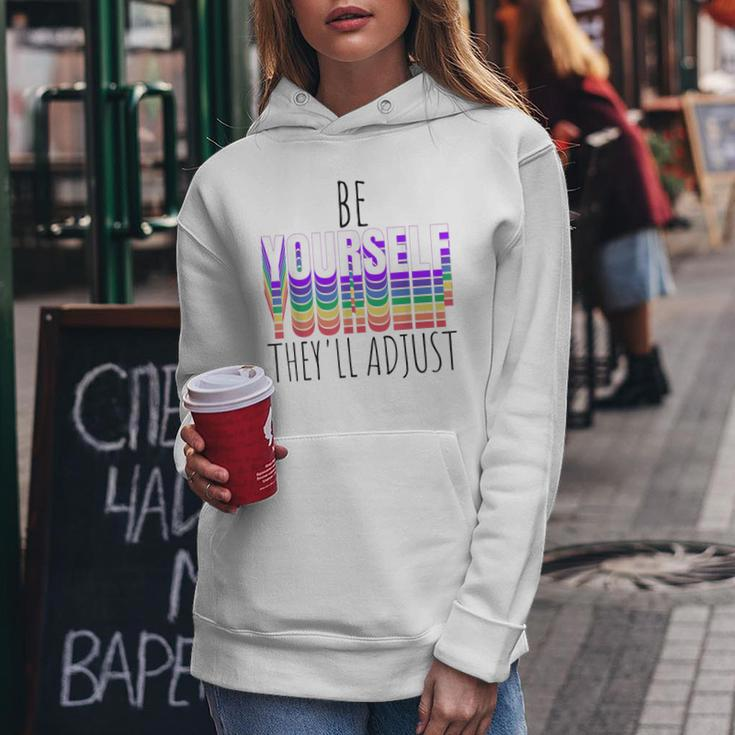 Be Yourself Theyll Adjust Lgbtq Rainbow Flag Gay Pride Ally Women Hoodie Unique Gifts