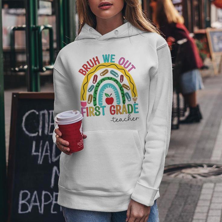 Bruh We Out Teachers 1St Grade Rainbow End Of School Year Women Hoodie Unique Gifts