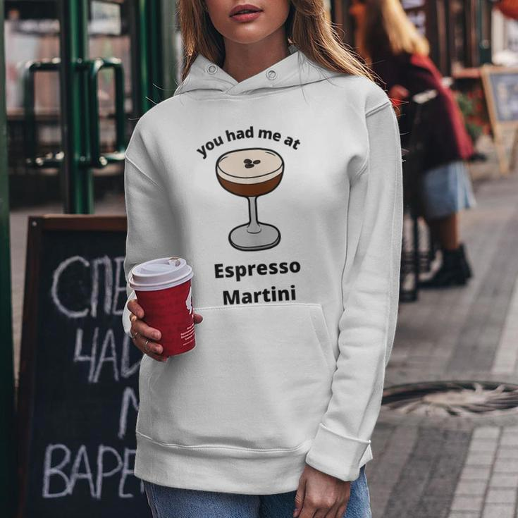 You Had Me At Espresso Martini Vodka Coffee Bartender Booze Women Hoodie Unique Gifts