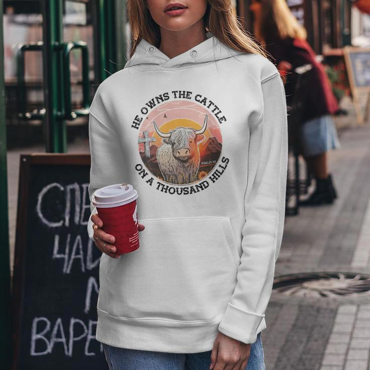 He Owns The Cattle On A Thousand Hills Gift For Womens Women Hoodie Unique Gifts