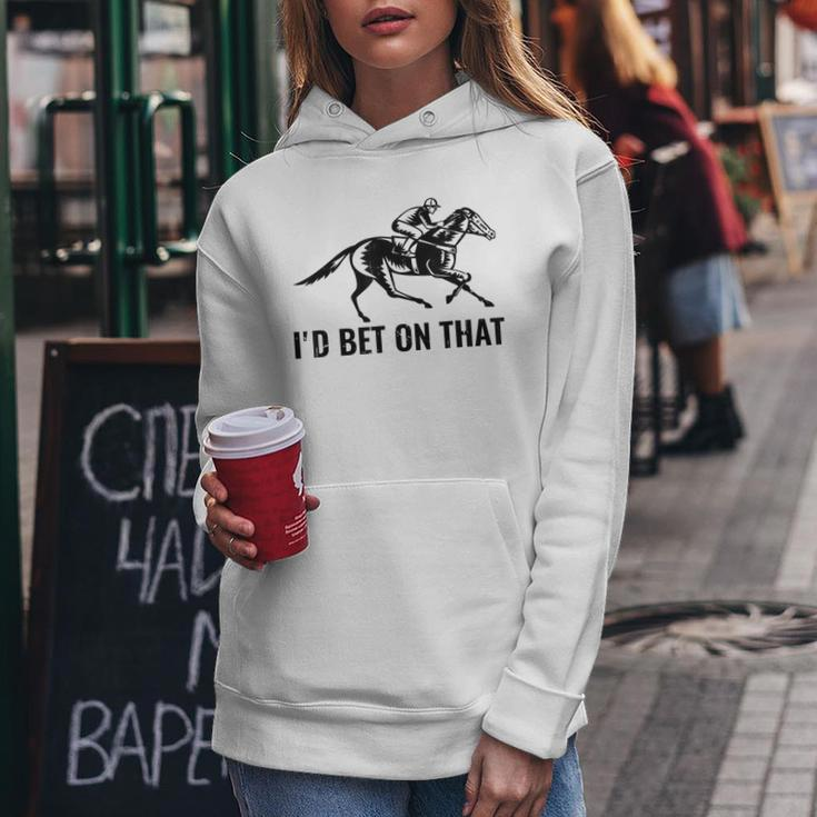 Horses Funny Horse Racing Id Bet On That Horse Riding Women Hoodie Funny Gifts