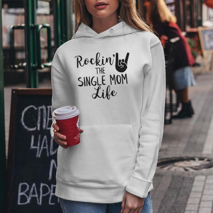 Rockin The Single Mom Life Family Gifts For Mom Funny Gifts Women Hoodie Unique Gifts