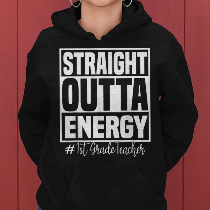 1St Grade Teacher Straight Outta Energy Teachers Women Hoodie