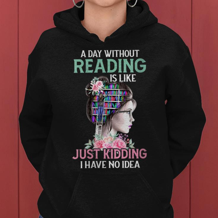 A Day Without Reading Is Like Book Lover Book Nerd Librarian Gift For Womens Women Hoodie