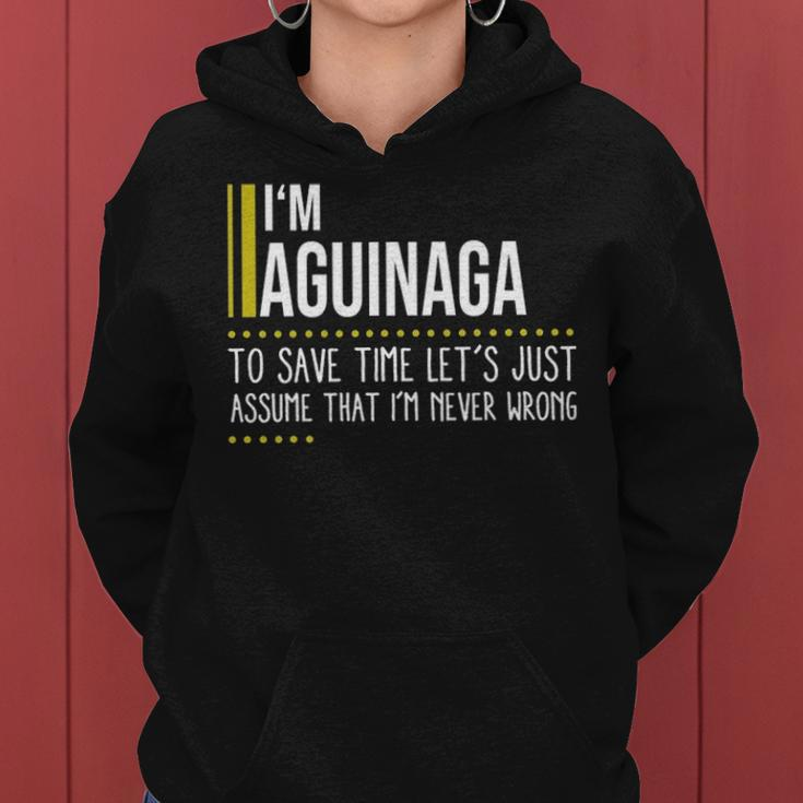 Aguinaga Name Gift Im Aguinaga Im Never Wrong Women Hoodie