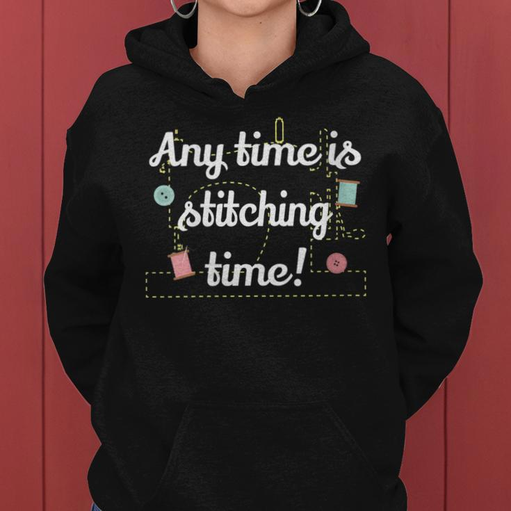 Any Time Is Stitching Time - Cool Quilting Sewing Quote Women Hoodie